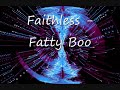 Faithless - Fatty Boo (Excellent Quality w/ Lyrics)