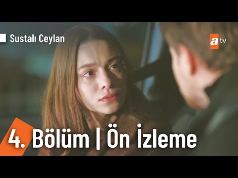 Sustalı Ceylan 4. Bölüm Ön İzleme                                                                                                                                                                                                                         