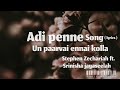 Download Adi Penne Song Un Paarvai Ennai Kolla Lyrics Stephen Zechariah Srinisha Jayaseelah Mp3 Song