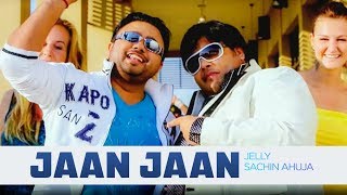  Jaan Jaan Jelly   Tenu Soniye Bulande Jaan Jaan  
