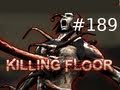 Killing Floor Gameplay Episode 189 with Sp00n