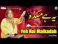 Download Yeh Hai Maikadah Aziz Mian Complete Official Hd Video Osa Worldwide Mp3 Song