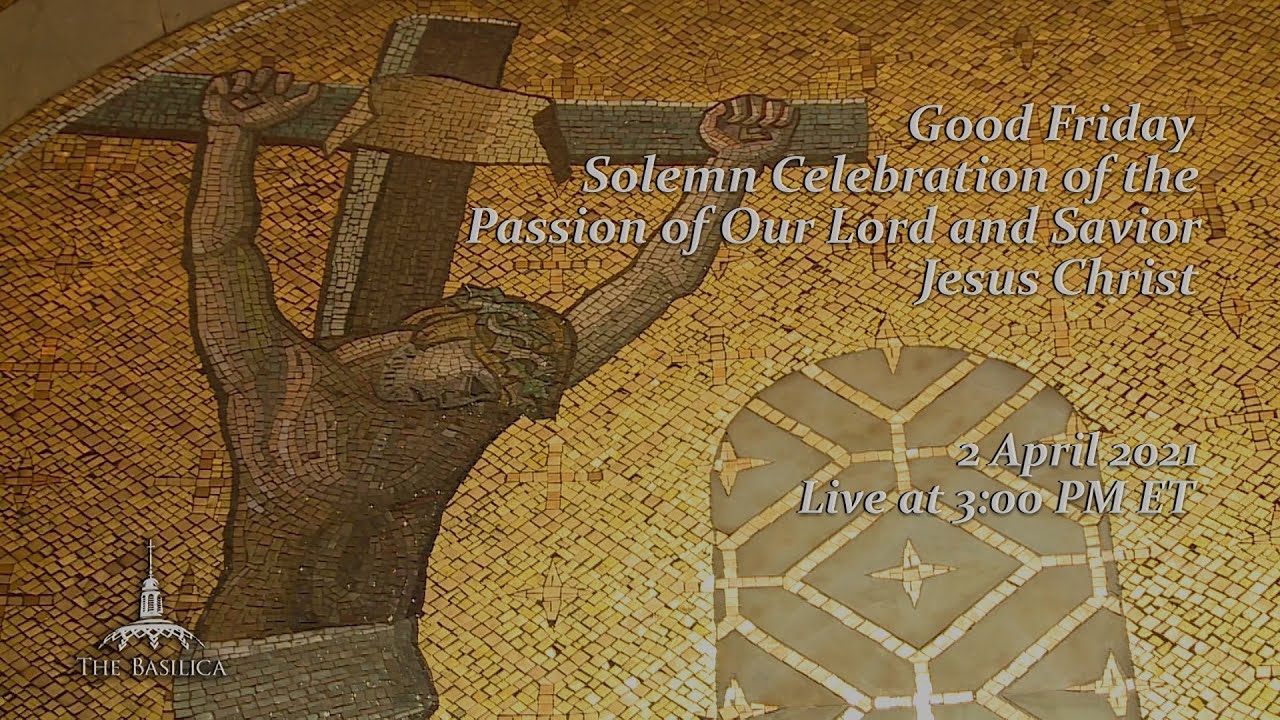 Solemn Liturgy Of The Lord's Passion By Basilica Of The National Shrine