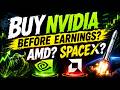 NVIDIA STOCK A BUY BEFORE EARNINGS? AMD? SPACEX ? #NVDA #EARRINGS #SPC ..