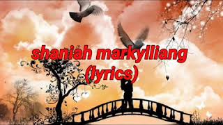 Shaniah markylliang khasi lyrics video