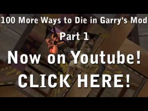 100 More Ways to Die in Garry's Mod: Part 1 (Link)