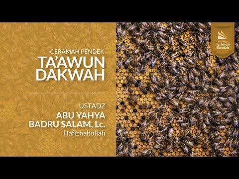 Ta'awun Dakwah - Ustadz Abu Yahya Badrusalam, Lc. حفظه الله