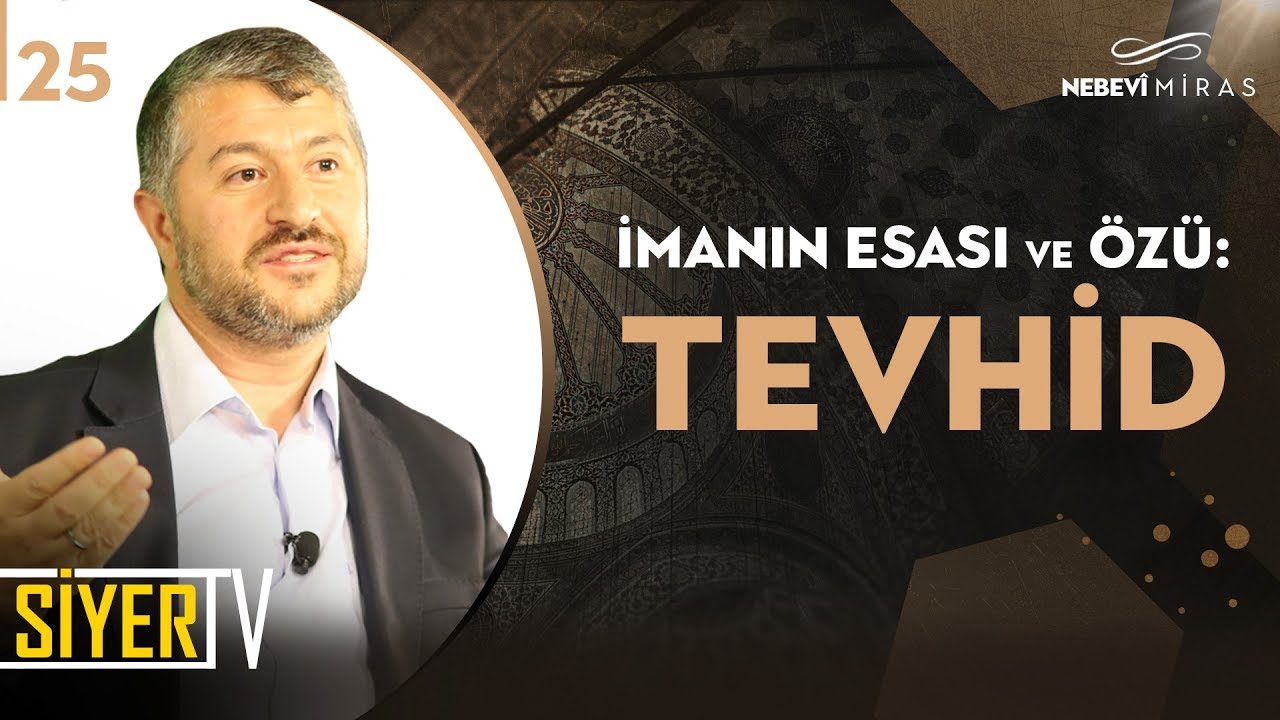 25. İmanın Esası ve Özü: Tevhid