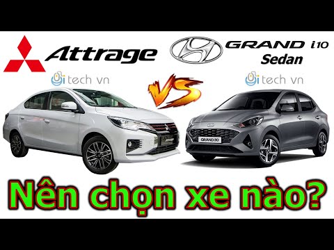 [NEW] So sánh Mitsubishi Attrage và Hyundai Grand i10 sedan nên chọn xe nào ? | i-tech vn