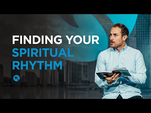 Finding Your Spiritual Rhythm (Sermon Only)