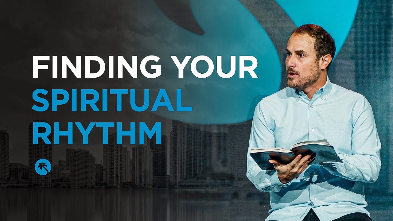 Finding Your Spiritual Rhythm (Sermon Only)