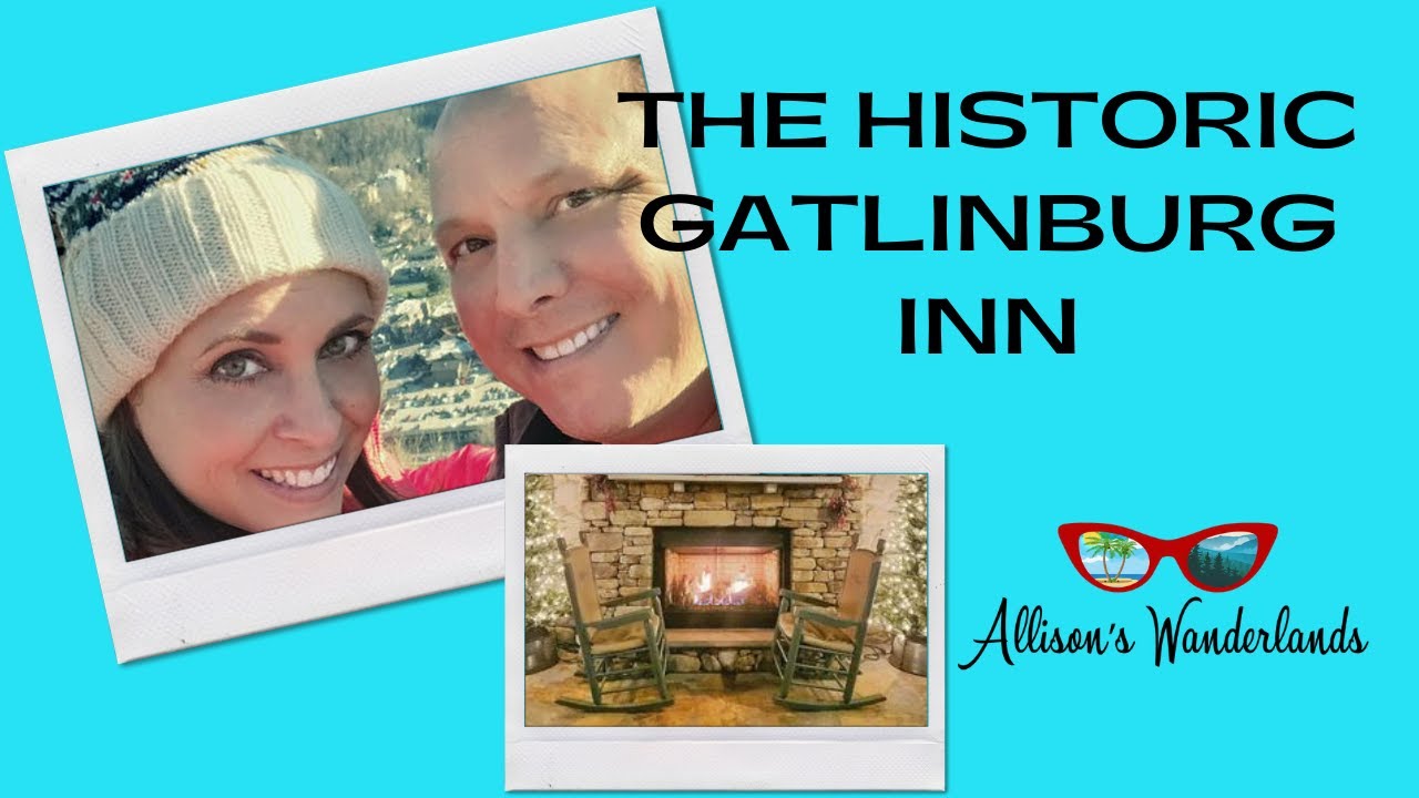 The Historic Gatlinburg Inn | Allison's Wanderlands