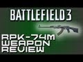 Battlefield 3 Weapon Review: RPK-74M