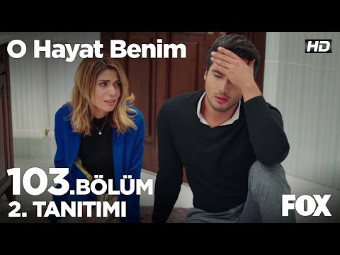 O Hayat Benim 103. Bölüm 2. Fragmanı                                                                                                                                                                                                                      