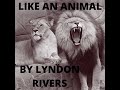 Lyndon%20Rivers%20-%20Like%20An%20Animal