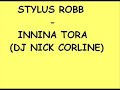 stylus robb - innina tora (dj nick corline)