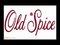 old spice – OLD SPICE jingle