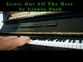 Linkin Park - Leave Out All The Rest (Piano Cover)