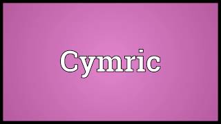 Cymric Meaning