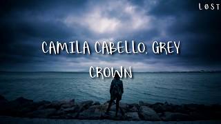 Camila cabello Grey -Crown (Lyrics)