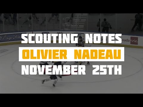 Scouting Notes : Olivier Nadeau Game Report - November 25th 2020