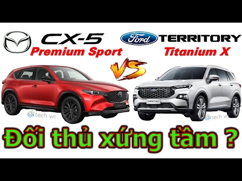 [HOT] So sánh Chi tiết New Mazda CX-5 Premium Sport 2023 và Ford Territory Titanium X | i-tech vn