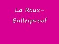 La Roux Bulletproof.wmv