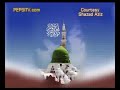 shehre madina kitna suhana - mohd aziz. courtesy shazad aziz. visit www.pepsitv.com for more..