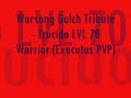 Trucido v.2 PVP LVL 70 Warrior - Warsong Gulch Tribute Trucido v.2 PVP LVL 70 Warrior - Warsong Gulch Tribute