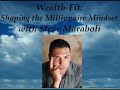 Wealth-Fit:Shaping the Millionaire Mindset - part 2 of 6
