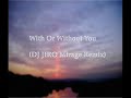 U2 / With Or Without You (Mirage Remix) remixed by DJ JIRO