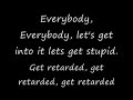 Black Eyed Peas Lets Get Retarded Lyrics (Uncencensored)