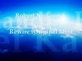 Robert Nickson & Daniel Kandi - Rewire [ Original Mix ]