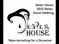 Click here to watch this video Sweet Nothing(Demo) by Jester House 2012