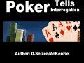 Poker Tells Interrogation SelMcKenzie Selzer-McKenzie