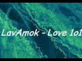 LavAmok - Love 1o1 (short mixed) LavAmok - Love 1o1 (short mixed)