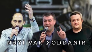 Vüqar & Rəşad & Orxan - Nəyi var xoddanir 2025 remix meyxana 