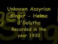Unknown Assyrian Singer - Khulmet d'Ghariboota