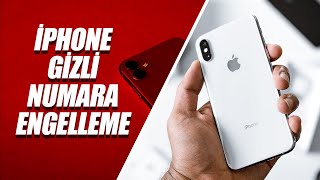 iPhone’da Gizli Numara Engelleme Nasıl Yapılı