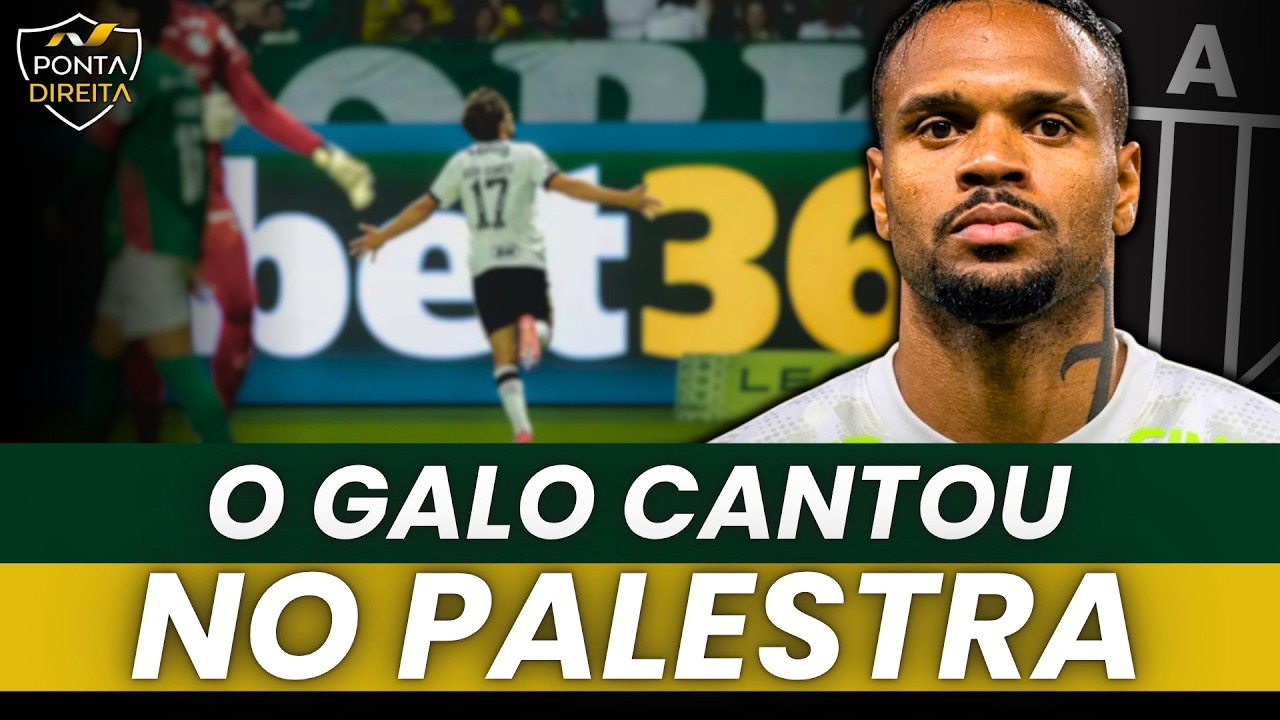 Galo cantou no Palestra: Atlético supera o líder Palmeiras fora de casa