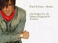 Wael Kfoury - Behin (Dj Nather Ft. Dj Samer Reggeaton Remix) Wael Kfoury - Behin (Dj Nather Ft. Dj Samer Reggeaton Remix)