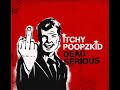 Itchy Poopzkid - The Living Dead Serious: 23.01.09