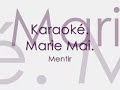 marie mai-mentir (karaok�!)