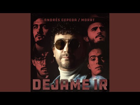 Déjame ir - Andrés Cepeda Ft Morat 