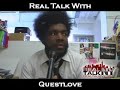 Real Talk With Questlove Of The Legendary Roots Real Talk With Questlove Of The Legendary Roots