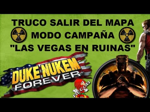 Truco Duke Nukem Forever | Campaña Salir del Mapa Las Vegas en Ruinas - By ReCoB Truco Duke Nukem Forever | Campaña Salir del Mapa Las Vegas en Ruinas - By ReCoB
