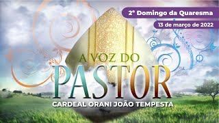 A Voz do Pastor, com o Cardeal Orani João Tempesta | ArqRio | 13/03/2021