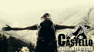 New Song “credi in te stesso” by Castello - Video Ufficiale