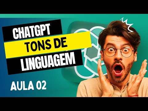 Curso de ChatGPT: Aula 02 - Explorando os Tons de Linguagem