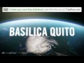Basilica - Quito, Ecuador